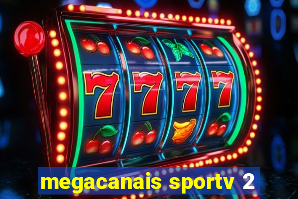 megacanais sportv 2